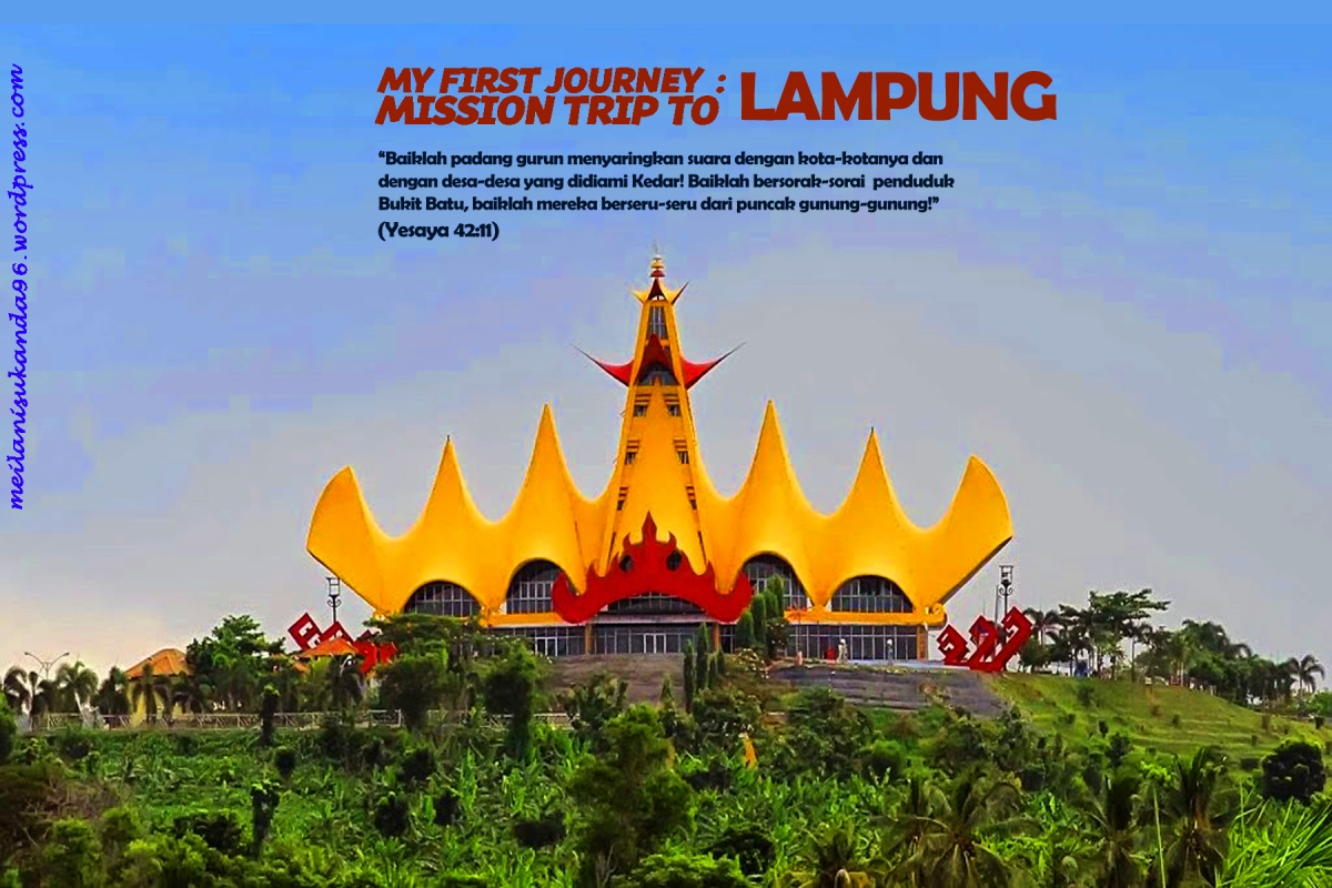 MY FIRST JOURNEY MISSION TRIP TO LAMPUNG Part 1 Meilani Sukanda